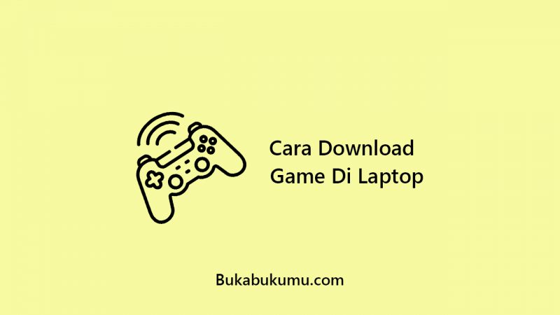 Cara Download Game di Laptop